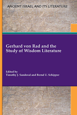 Gerhard von Rad and the Study of Wisdom Literature - SBL Press